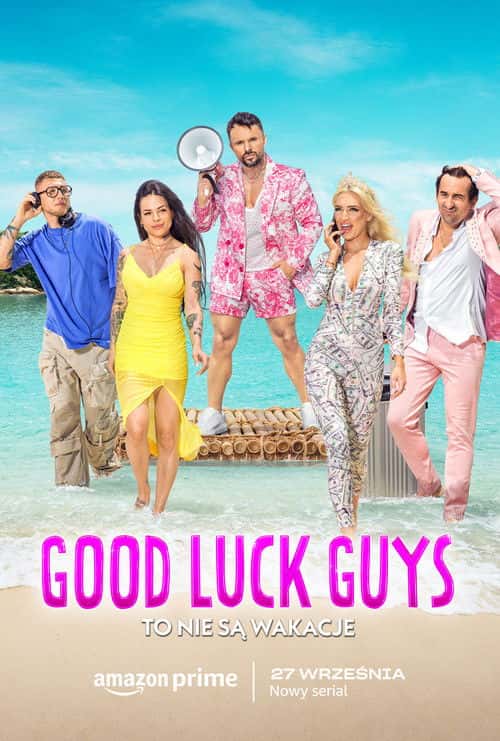 Good Luck Guys. To nie są wakacje poster