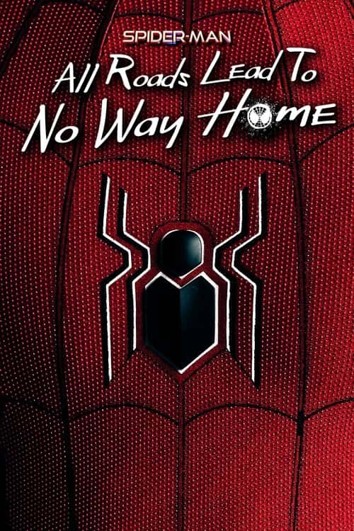 Spider-Man: All Roads Lead to No Way Home poster