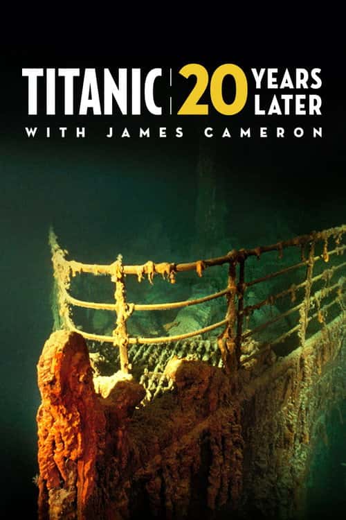 Titanic: 20 Years Later with James Cameron poster