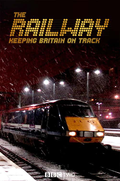The Railway: Keeping Britain On Track poster