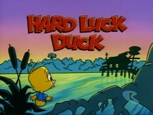 Hard Luck Duck still