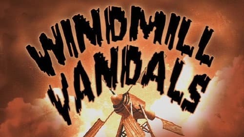 Windmill Vandals still