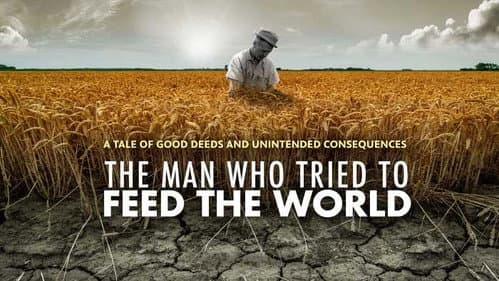 The Man Who Tried to Feed The World still