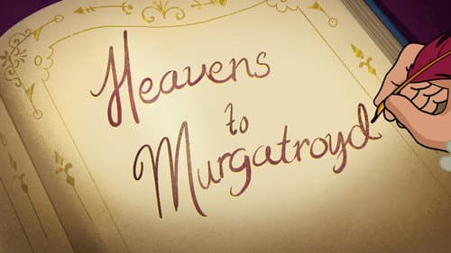 Heavens to Murgatroyd still