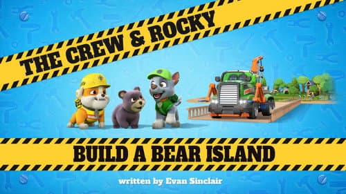The Crew & Rocky Build a Bear Island still