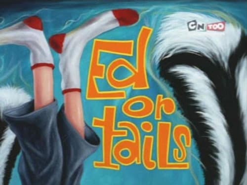 Ed or Tails still