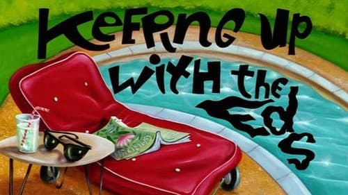 Keeping Up With the Eds still