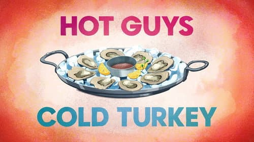 Hot Guys, Cold Turkey still