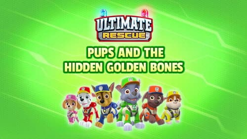Ultimate Rescue: Pups and the Hidden Golden Bones still