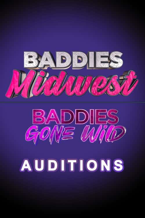 Baddies Midwest & Baddies Gone Wild Auditions poster