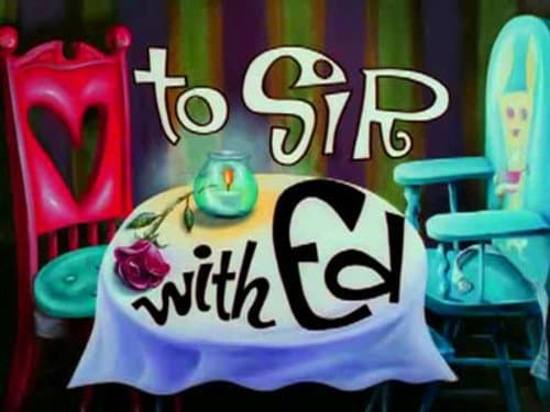 To Sir with Ed still