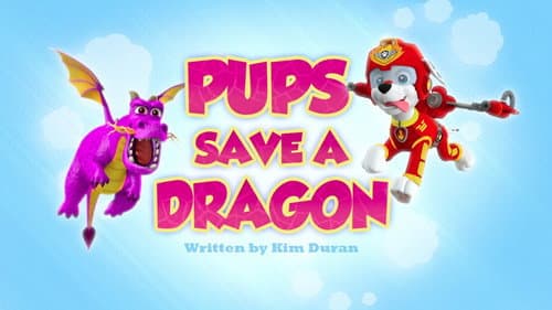 Pups Save a Dragon still