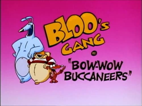 Bloo's Gang: Bow-Wow Buccaneers still