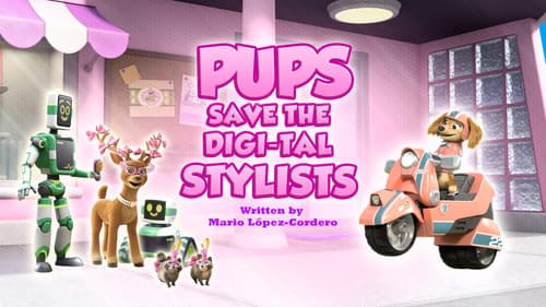 Pups Save the Digi-Tal Stylists still
