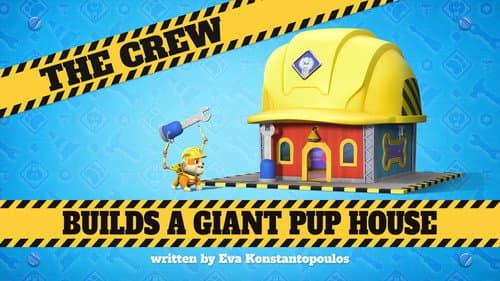 The Crew Builds a Giant Pup House still