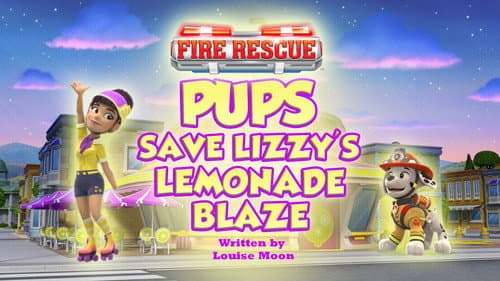 Fire Rescue: Pups Save Lizzy's Lemonade Blaze still