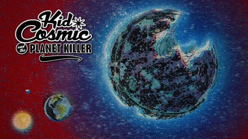 Kid Cosmic and the Planet Killer still