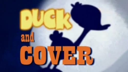 Duck and Cover still